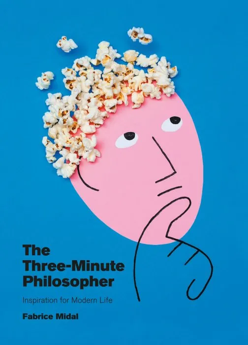 The Three-Minute Philosopher: Inspiration for Modern Life