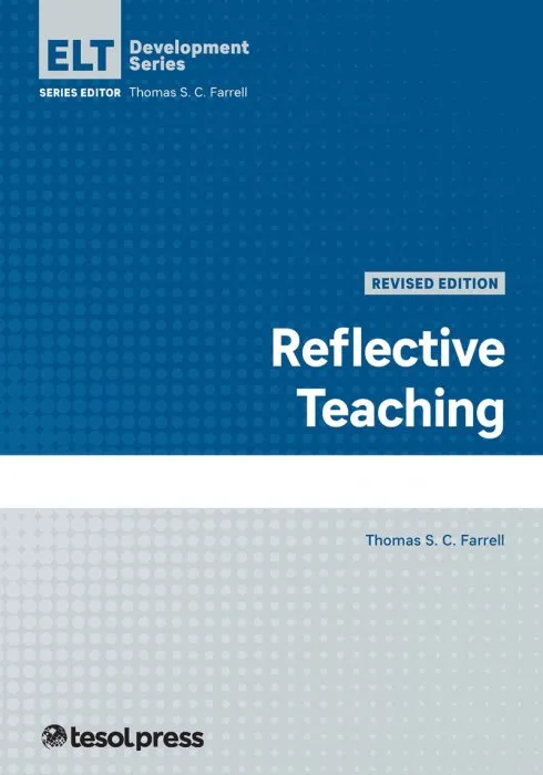 Reflective Teaching (English Language Teacher Development), Revised Edition