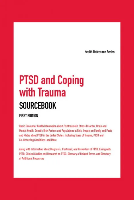 PTSD and Coping with Trauma Sourcebook (Health Reference)