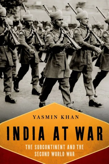 India At War: The Subcontinent and the Second World War