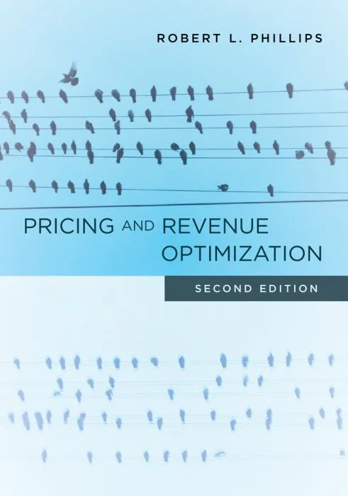 Pricing and Revenue Optimization, 2nd Edition