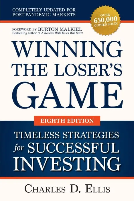 Winning the Loser's Game: Timeless Strategies for Successful Investing, 8th Edition