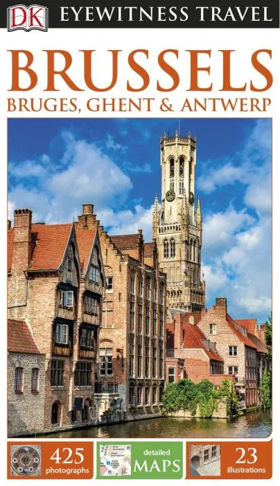 DK Eyewitness Brussels, Bruges, Ghent and Antwerp (DK Eyewitness Travel Guide)