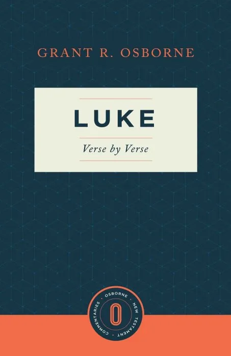 Luke Verse by Verse (Osborne New Testament Commentaries)