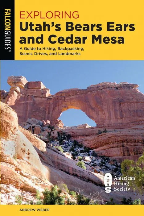 Exploring Utah's Bears Ears and Cedar Mesa: A Guide to Hiking, Backpacking, Scenic Drives, and Landmarks (Exploring)
