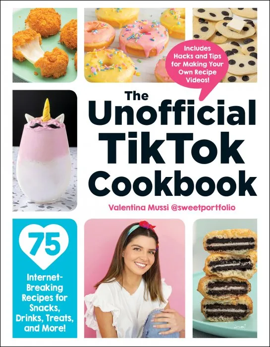 The Unofficial TikTok Cookbook: 75 Internet-Breaking Recipes for Snacks, Drinks, Treats, and More! (Unofficial Cook)
