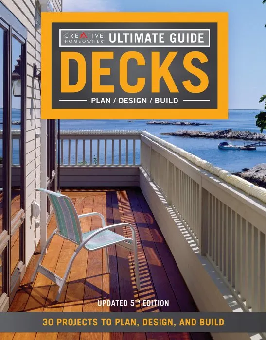 Ultimate Guide: Decks, 5th Edition: 30 Projects to Plan, Design, and Build (Creative Homeowner)