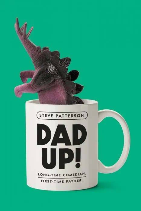 Dad Up!: Long-Time Comedian. First-Time Father.