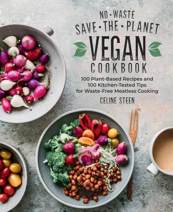 No-Waste Save-the-Planet Vegan Cookbook