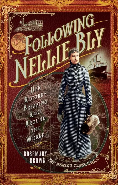 Following Nellie Bly: Her Record-Breaking Race Around the World