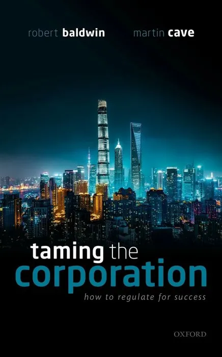 Taming the Corporation: How to Regulate for Success