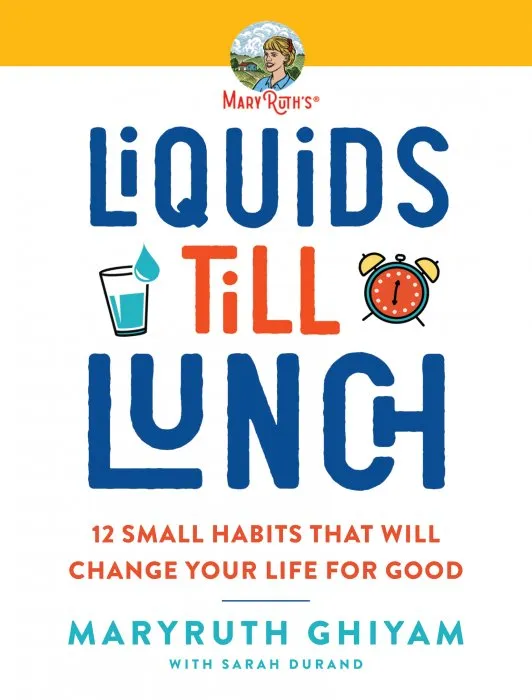 Liquids till Lunch: 12 Small Habits That Will Change Your Life for Good