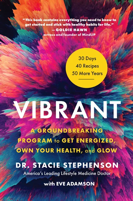 Vibrant: A Groundbreaking Program to Get Energized, Own Your Health, and Glow