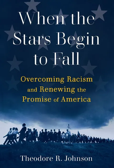 When the Stars Begin to Fall: Overcoming Racism and Renewing the Promise of America