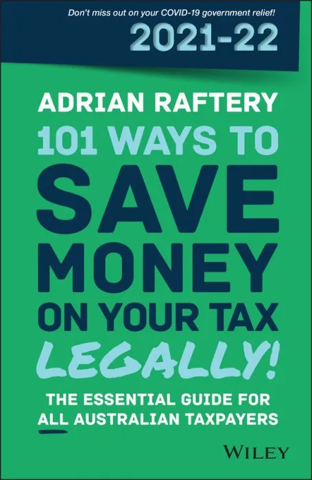 101 Ways to Save Money on Your Tax — Legally! 2021: 2022, 11th Edition