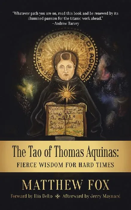 The Tao of Thomas Aquinas: Fierce Wisdom for Hard Times