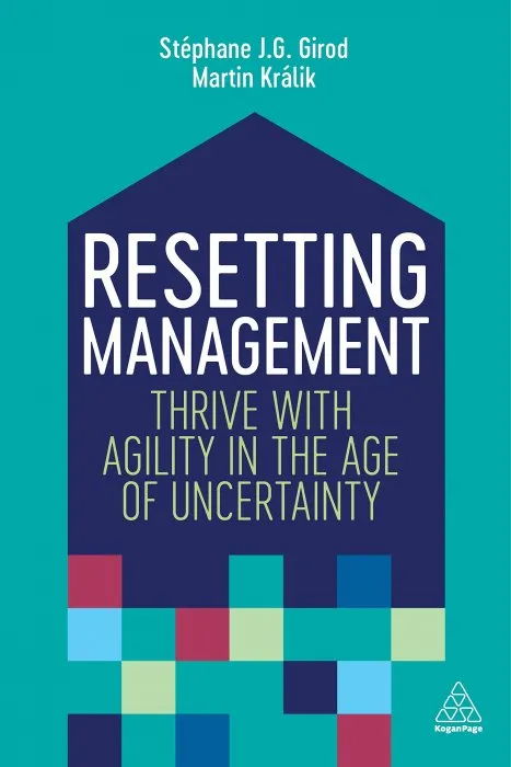 Resetting Management: Thrive with Agility in the Age of Uncertainty
