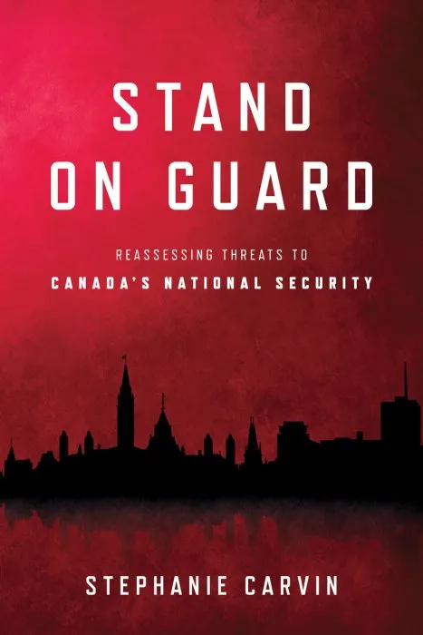 Stand on Guard: Reassessing Threats to Canada's National Security (Munk Series on Global Affairs)
