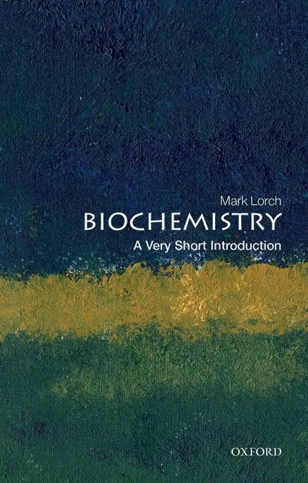 Biochemistry: A Very Short Introduction (Very Short Introductions)