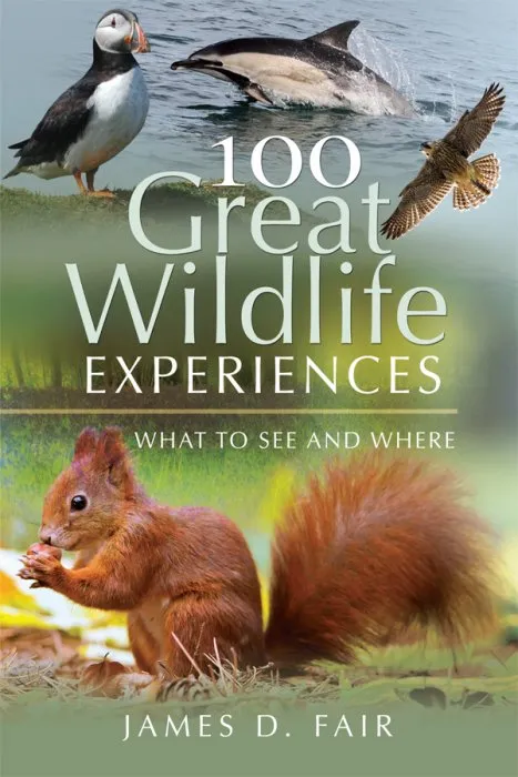 100 Great Wildlife Experiences: What to See and Where