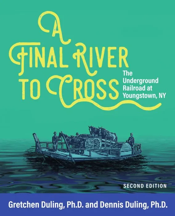 A Final River to Cross: The Underground Railroad at Youngstown, NY, 2nd Edition