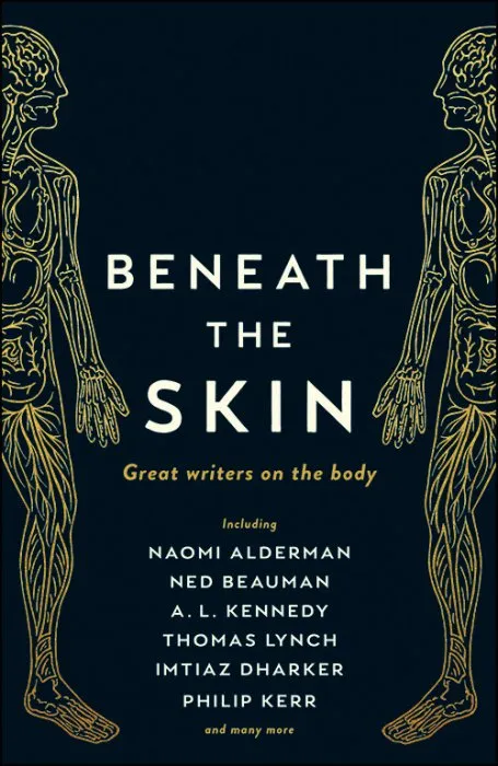Beneath the Skin: Love Letters to the Body by Great Writers (Wellcome Collection)