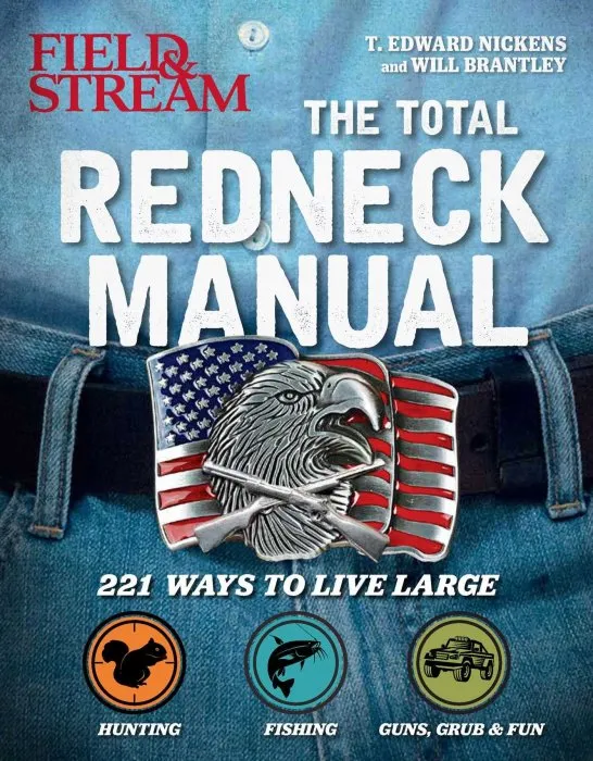 The Total Redneck Manual: 221 Ways to Live Large (Field & Stream)