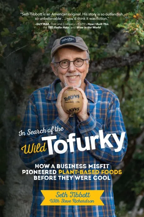 In Search of the Wild Tofurky: How a Business Misfit Pioneered Plant-Based Foods Before They Were Cool