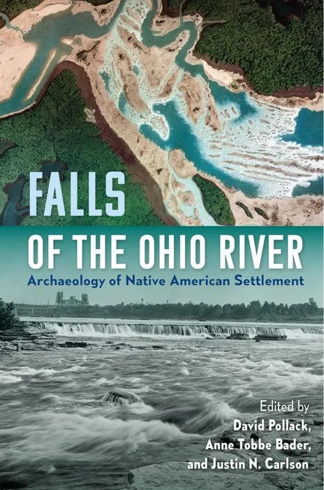 Falls of the Ohio River: Archaeology of Native American Settlement (Florida Museum of Natural History: Ripley P. Bullen)
