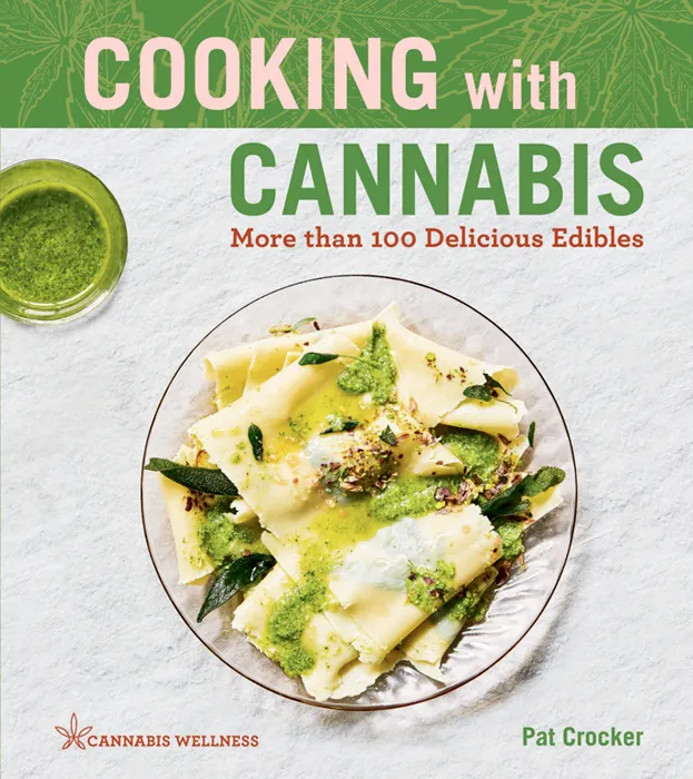 Cooking with Cannabis: More than 100 Delicious Edibles (Cannabis Wellness)