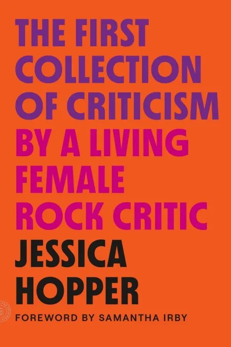 The First Collection of Criticism by a Living Female Rock Critic, Revised and Expanded Edition