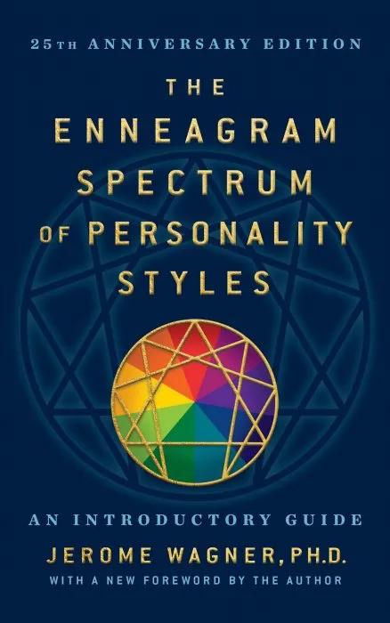 The Enneagram Spectrum of Personality Styles: 25th Anniversary Edition with a New Foreword by the Author
