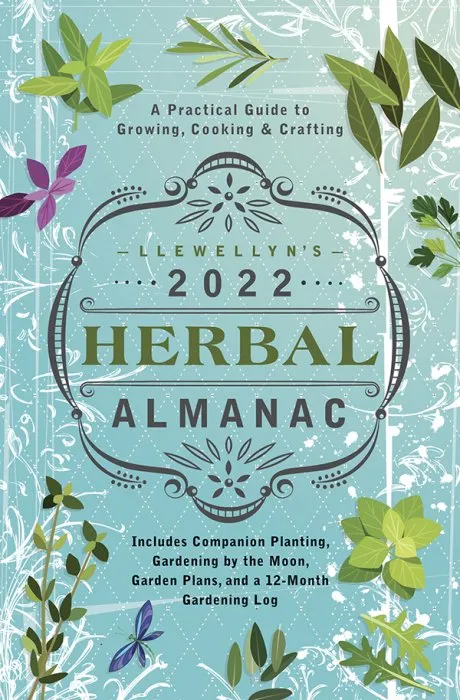 Llewellyn's 2022 Herbal Almanac: A Practical Guide to Growing, Cooking & Crafting