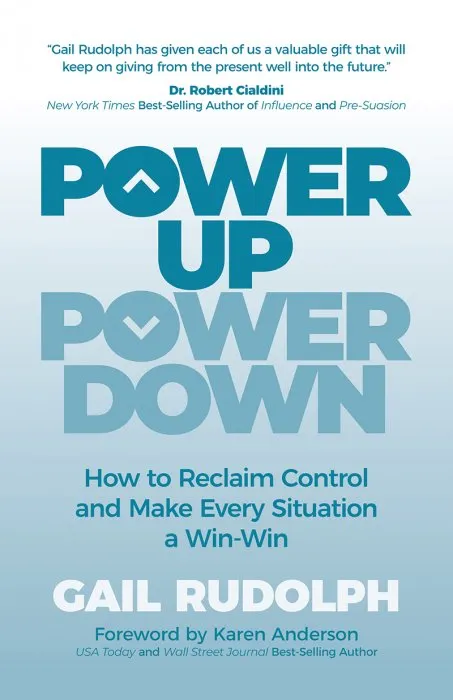 Power Up Power Down: How to Reclaim Control and Make Every Situation a Win/Win