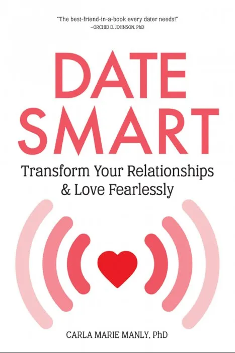 Date Smart: Transform Your Relationships and Love Fearlessly