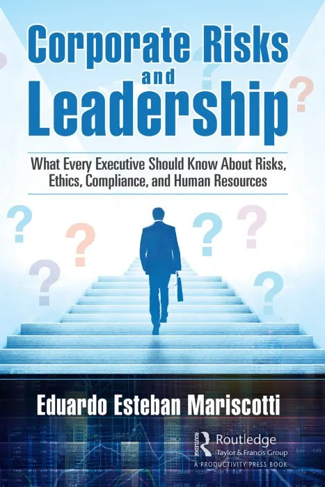 Corporate Risks and Leadership: What Every Executive Should Know About Risks, Ethics, Compliance, and Human Resources
