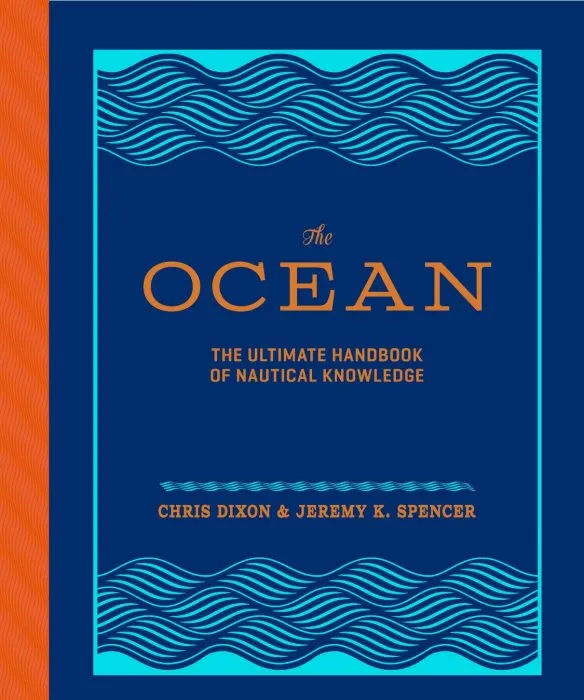 The Ocean: The Ultimate Handbook of Nautical Knowledge