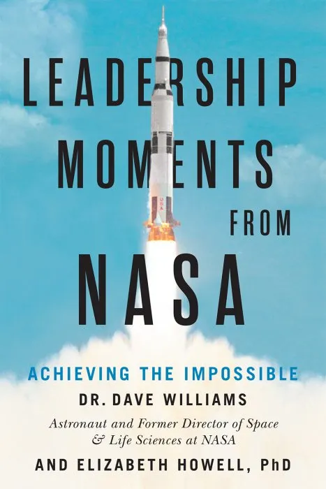 Leadership Moments from NASA: Achieving the Impossible