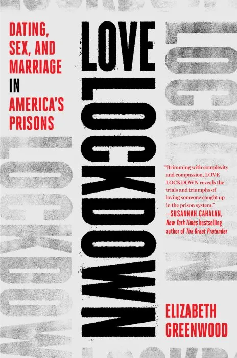 Love Lockdown: Dating, Sex, and Marriage in America's Prisons