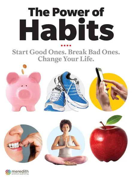 The Power of Habits: Start Good Ones. Break Bad Ones. Change Your Life.