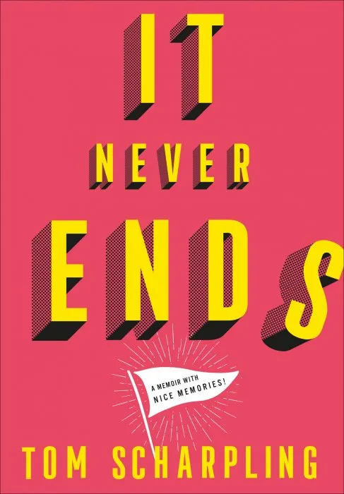 It Never Ends: A Memoir with Nice Memories!