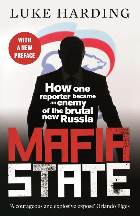Mafia State: How One Reporter Became an Enemy of the Brutal New Russia