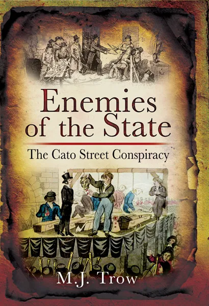 Enemies of the State: The Cato Street Conspiracy
