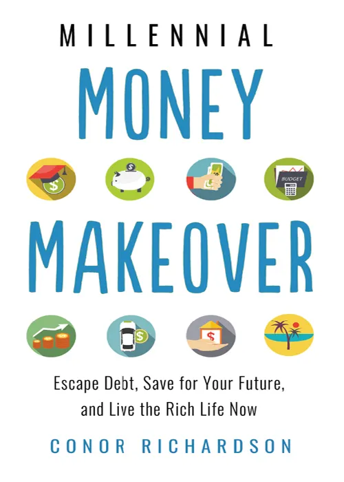 Millennial Money Makeover: Escape Debt, Save for Your Future, and Live the Rich Life Now