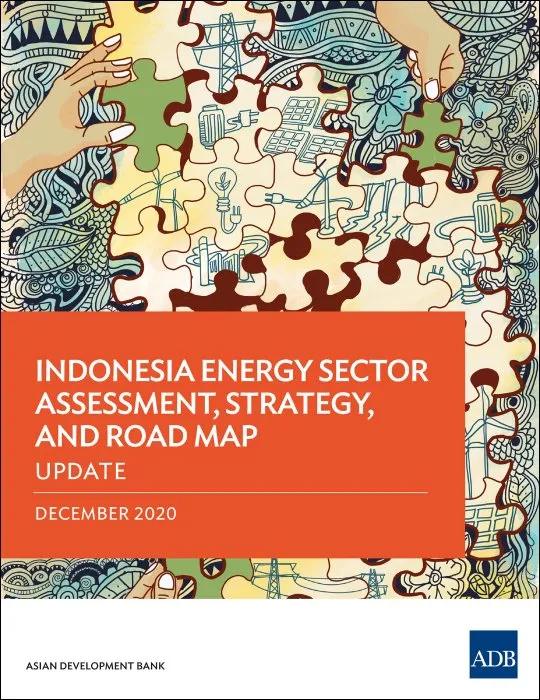 Indonesia Energy Sector Assessment, Strategy, and Road Map—Update (Country Sector and Thematic Assessments)