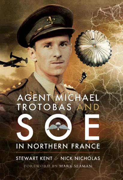 Agent Michael Trotobas and SOE in Northern France
