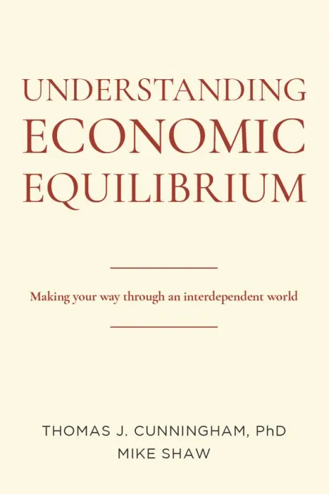 Understanding Economic Equilibrium: Making Your Way Through an Interdependent World