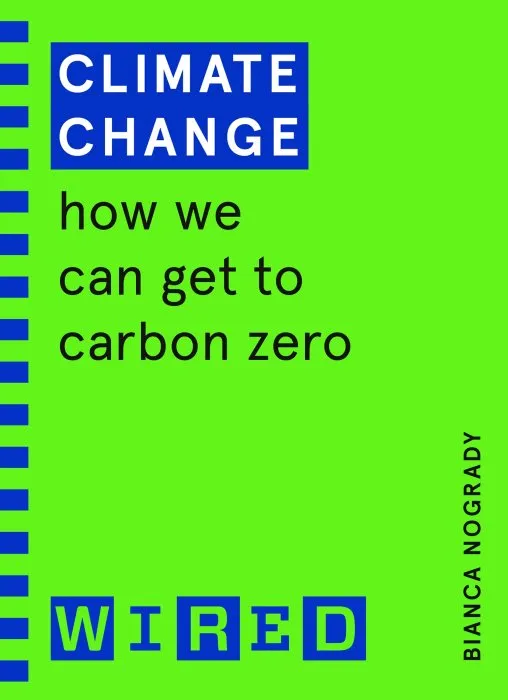 Climate Change: How We Can Get to Carbon Zero (WIRED guides)