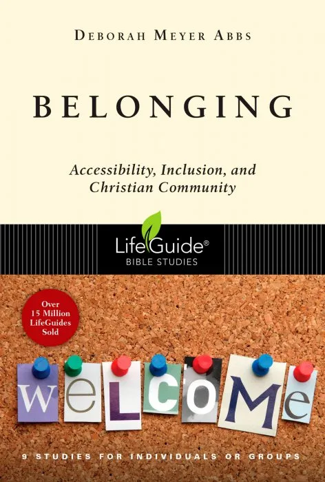 Belonging: Accessibility, Inclusion, and Christian Community (LifeGuide Bible Studies)