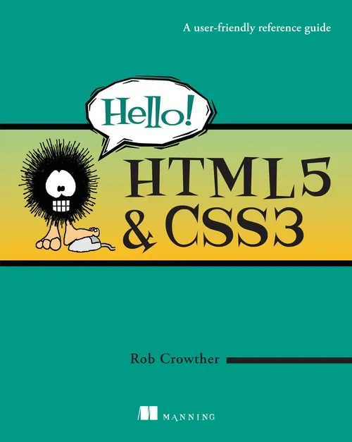Hello! HTML5 & CSS3: A User Friendly Reference Guide